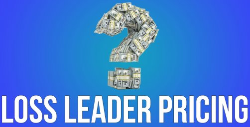 Loss Leader Pricing